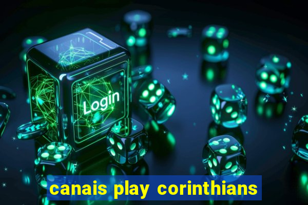 canais play corinthians